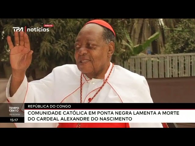 ⁣República do Congo - Comunidade Católica em Ponta Negra lamenta a morte do Cardeal Alexandre do Na