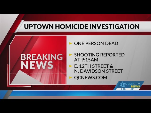 ⁣Investigation underway after fatal Uptown shooting