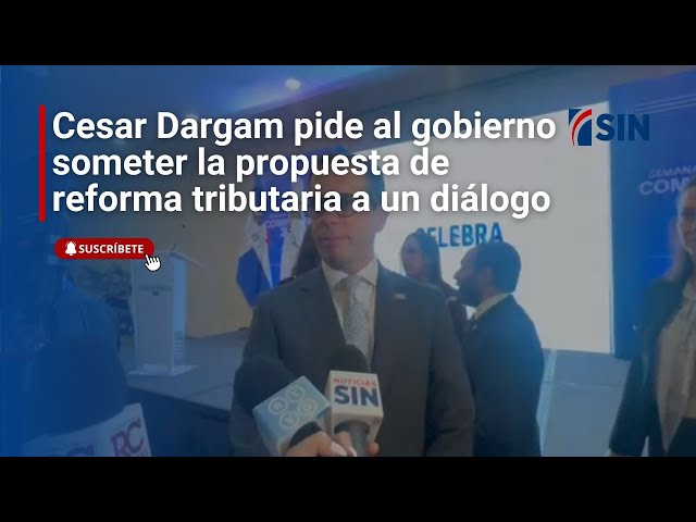 ⁣Cesar Dargam pide al Gobierno someter la propuesta de reforma tributaria a un diálogo