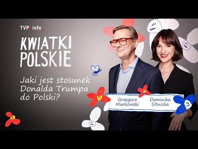 ⁣Jaki jest stosunek Donalda Trumpa do Polski | KWIATKI POLSKIE