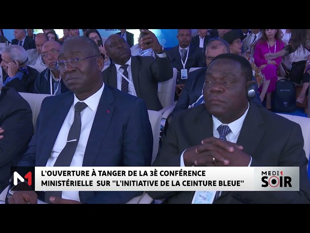 ⁣Tanger : ouverture de la 3ème Conférence ministérielle sur "l'Initiative de la ceinture bl