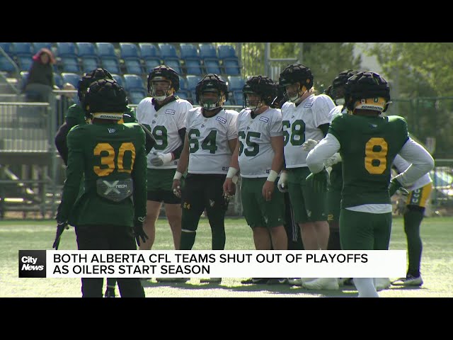 ⁣Both Alberta CFL teams shut out of playoffs as Edmonton Oilers start season