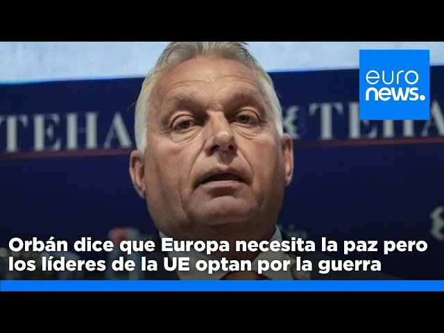 ⁣Orbán dice que Europa necesita la paz pero los líderes de la UE optan por la guerra