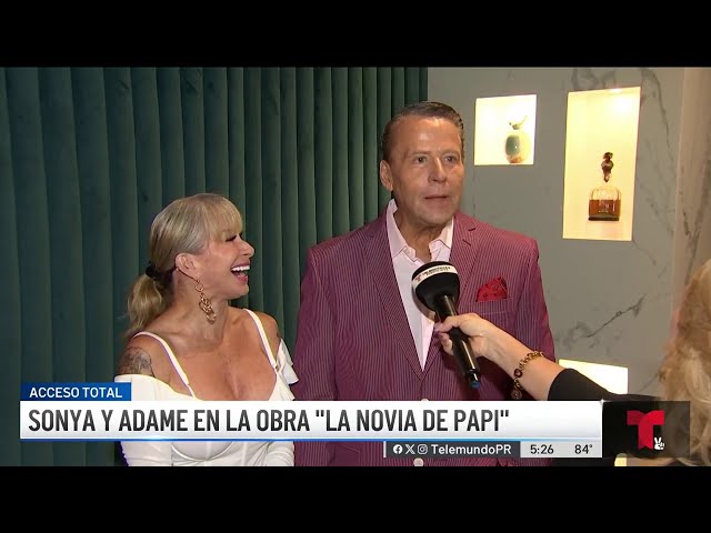 ⁣Sonya y Adame se unen en la obra "La Novia de Papi"