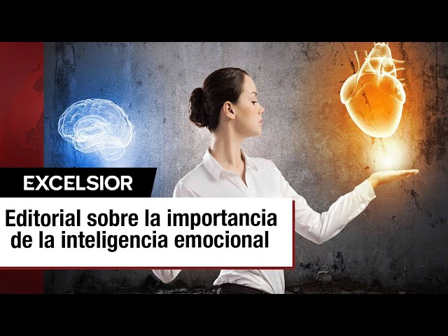 ⁣La importancia de la inteligencia emocional | EDITORIAL