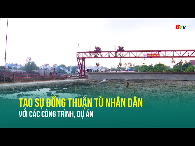 ⁣Tạo sự đồng thuận từ nhân dân với các công trình, dự án