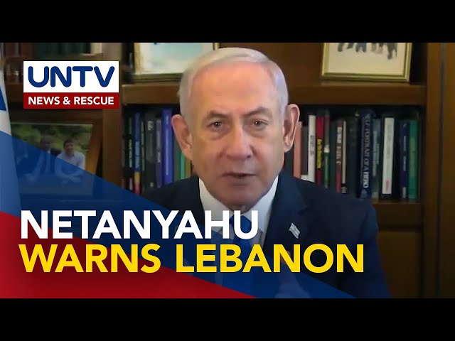 ⁣Israeli Prime Minister Netanyahu, may matinding babala sa Lebanon