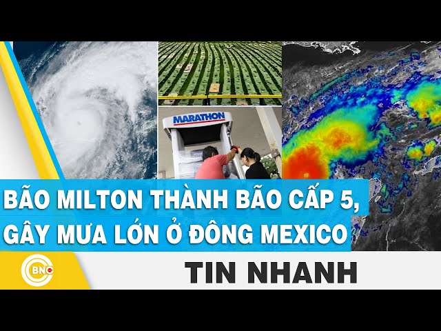 ⁣Bão Milton thành bão cấp 5, gây mưa lớn ở đông Mexico | BNC Now