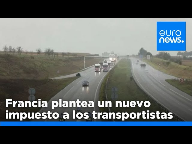 ⁣Francia plantea un nuevo impuesto a los transportistas entre protestas del sector