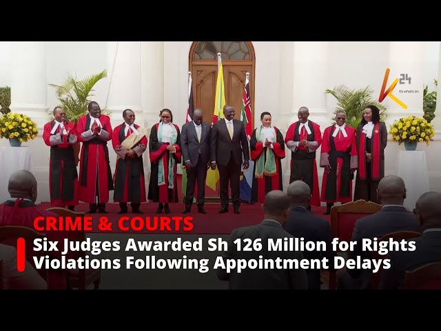 ⁣Six Judges Awarded Sh 126 Million for Rights Violations Following Appointment Delays