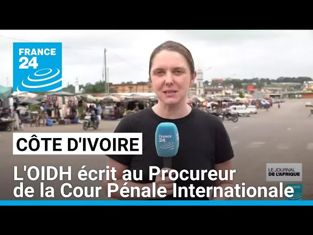 ⁣Côte d'Ivoire : l'OIDH écrit au Procureur de la Cour Pénale Internationale • FRANCE 24