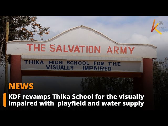 KDF transforms Thika School for the visually impaired with new playfield and water supply