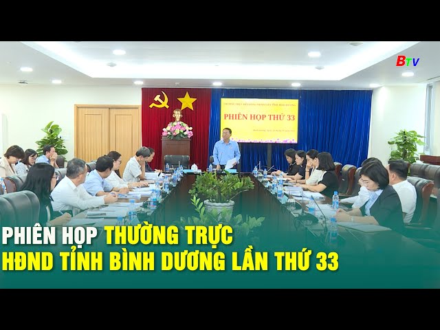 ⁣Phiên họp Thường trực HĐND tỉnh Bình Dương lần thứ 33