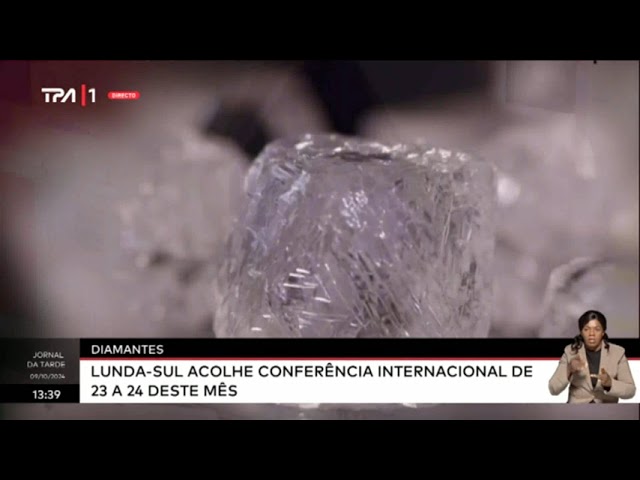 ⁣Diamantes: Lunda-Sul acolhe conferência internacional de 23 a 24 deste mês