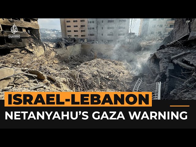 ⁣Fears for Lebanon after Israeli PM warns of ‘destruction like Gaza’ | Al Jazeera Newsfeed