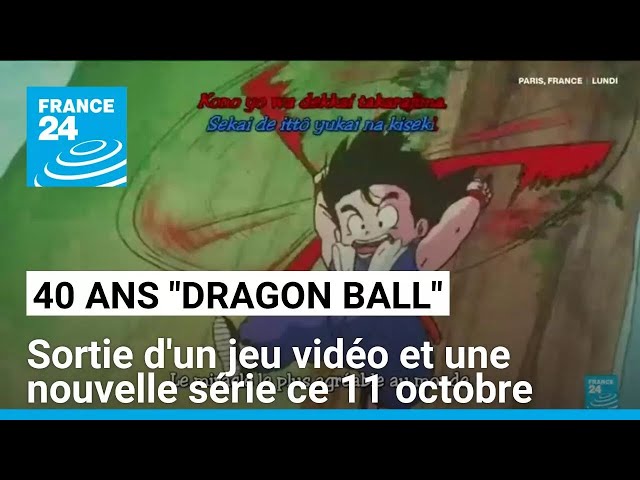 ⁣40 ans de "Dragon Ball" : sortie d'un jeu vidéo et une nouvelle série ce 11 octobre •