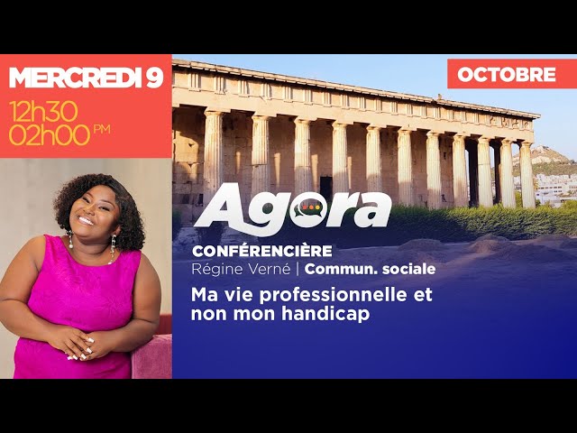 ⁣AGORA || Ma vie professionnelle et non mon handicap || 9 Ocobre 2024