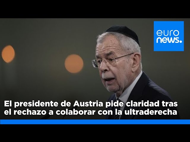 ⁣El presidente de Austria pide claridad tras la negativa política a colaborar con la extrema derecha