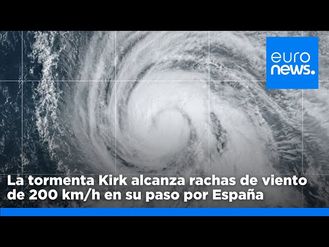 ⁣La tormenta Kirk alcanza rachas de viento de 200 km/h en su paso por la Península Ibérica