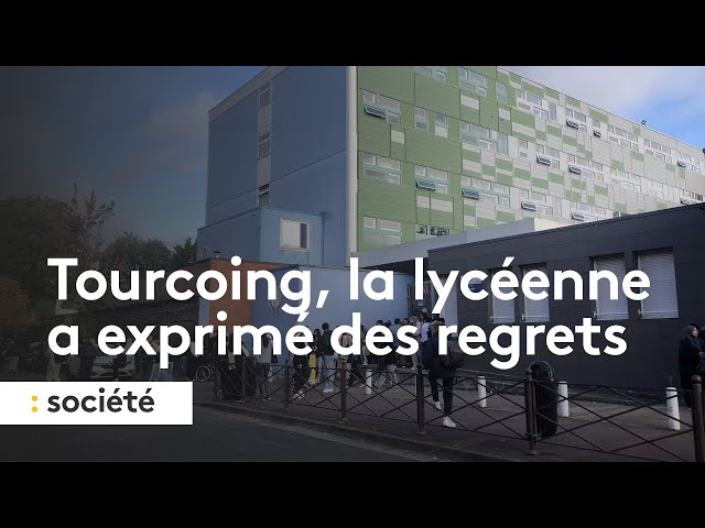 ⁣Tourcoing, la lycéenne a exprimé des regrets