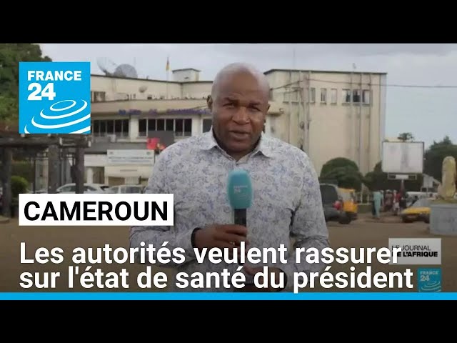 ⁣Cameroun : les autorités camerounaises veulent rassurer sur l'état de santé de Paul biya