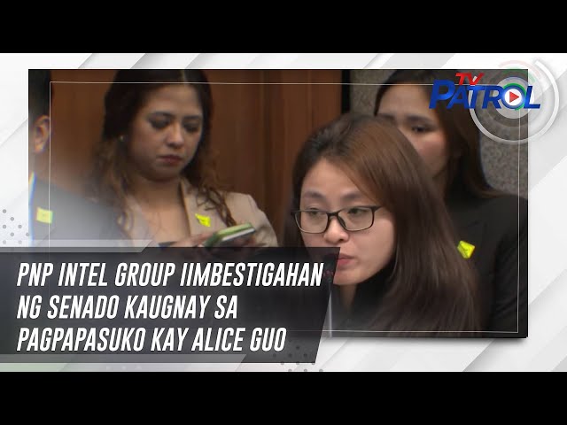 ⁣PNP Intel Group iimbestigahan ng senado kaugnay sa pagpapasuko kay Alice Guo | TV Patrol