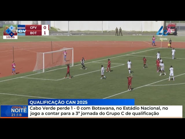 ⁣Cabo Verde perde 1 - 0 com Botswana, no Estádio Nacional