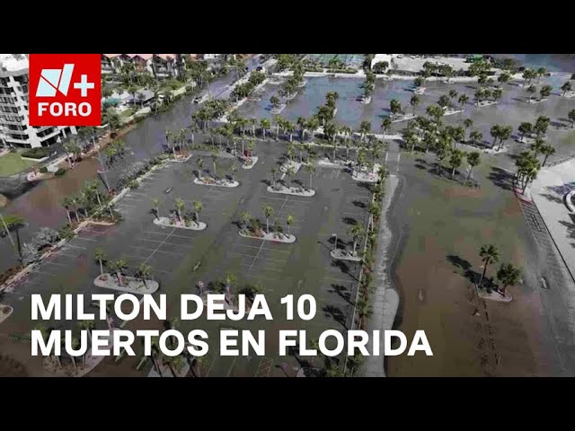 Huracán Milton ha dejado al menos 10 personas muertas a su paso por la Florida, en EUA -Las Noticias