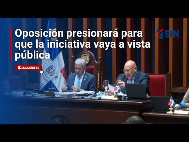 ⁣Oposición presionará para que la iniciativa vaya a vista pública