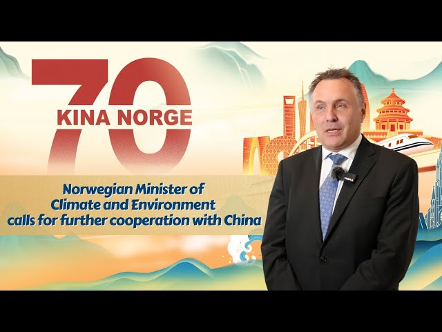 ⁣Norwegian Minister of Climate and Environment calls for further cooperation with China