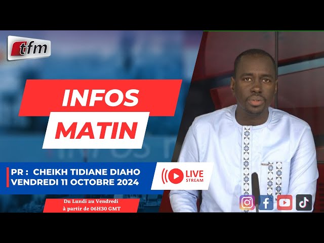 ⁣  TFM LIVE : Infos matin - Pr : Cheikh tidiane DIAHO  - 11 Octobre 2024