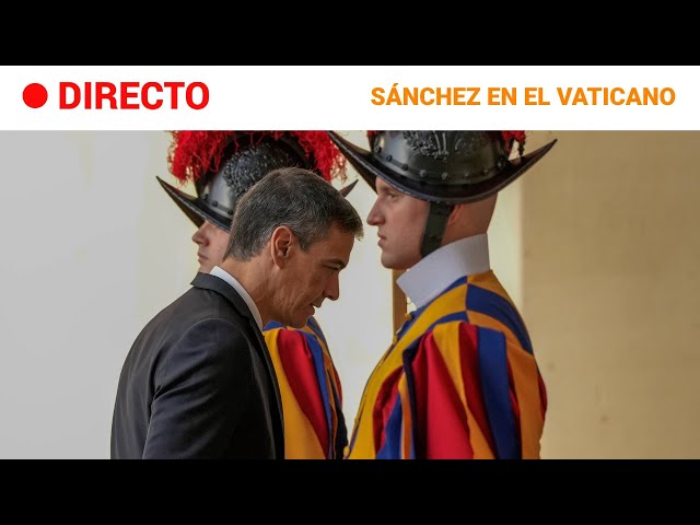 ⁣PEDRO SÁNCHEZ  EN DIRECTO: LE RECIBE EN AUDIENCIA EL PAPA FRANCISCO EN EL VATICANO | RTVE Noticias