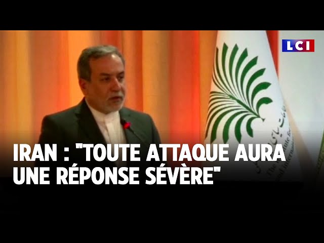 ⁣Iran : "toute attaque aura une réponse sévère"