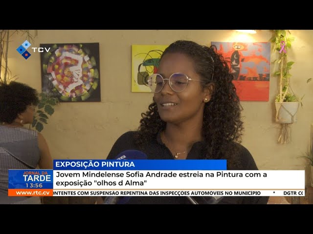 ⁣Jovem mindelense Sofia Andrade estreia na pintura com a exposição “Olhos d Alma”