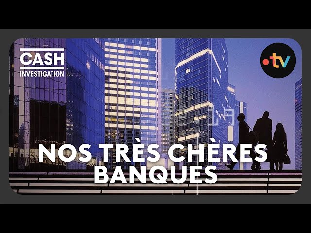 ⁣Nos très chères banques - Cash investigation