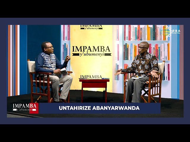 ⁣#IMPAMBA_Y'UBUMENYI: Byinshi ku gitabo "Untahirize Abanyarwanda"