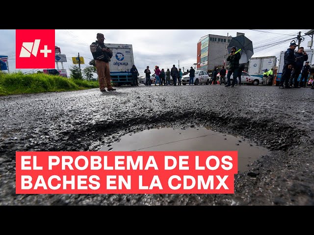 Baches en la CDMX: Una pesadilla para los automovilistas - N+