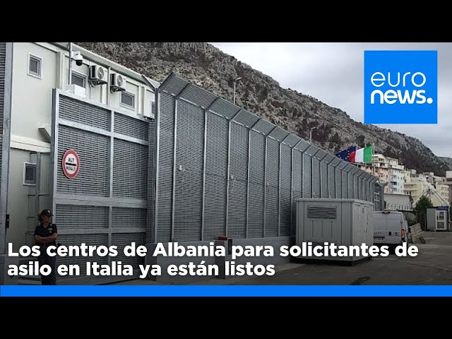 ⁣Los centros de Albania para solicitantes de asilo en Italia, listos para entrar en funcionamiento