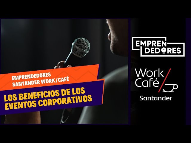 ⁣#EmprendedoresWorkCafé: Los beneficios de participar en eventos corporativos