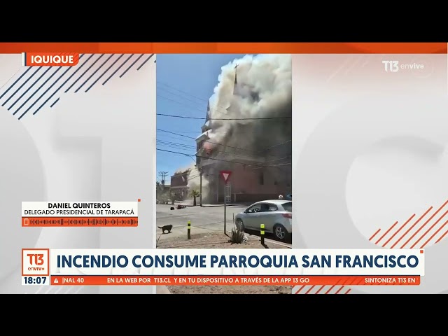 ⁣Nuevos antecedentes del incendio que consumió a Parroquia San Francisco en Iquique