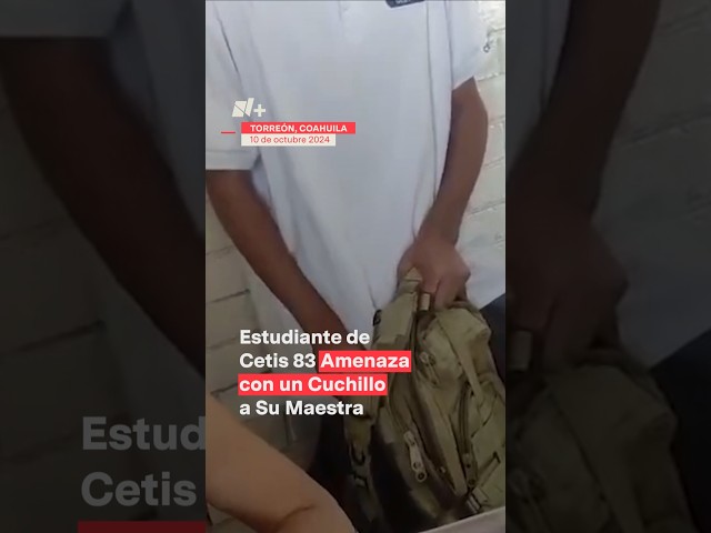 ⁣Estudiante de Cetis 83 amenaza con cuchillo a su maestra - N+ #Shorts