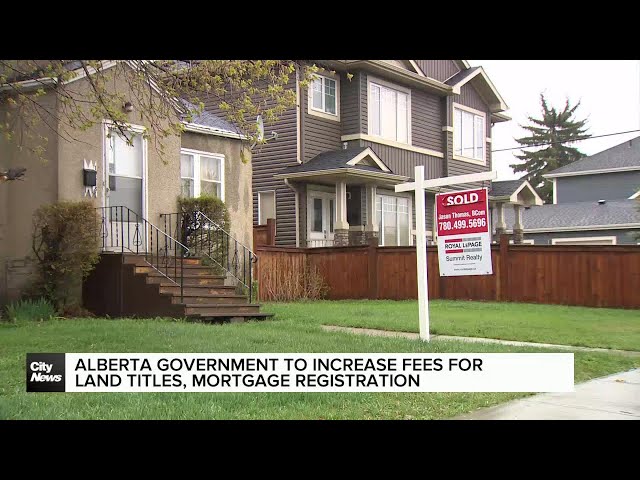 ⁣Alberta government to raise fees for home buyers