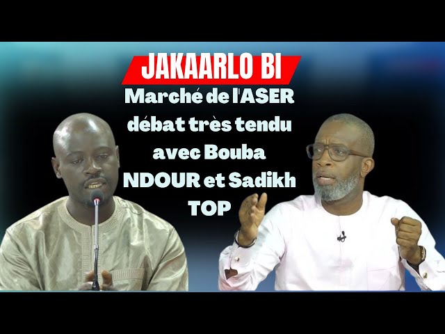 ⁣Marché de l'ASER : débat très tendu avec Bouba NDOUR et Sadikh TOP