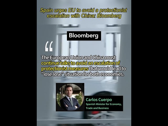 ⁣Spain urges EU to avoid a protectionist escalation with China: Bloomberg