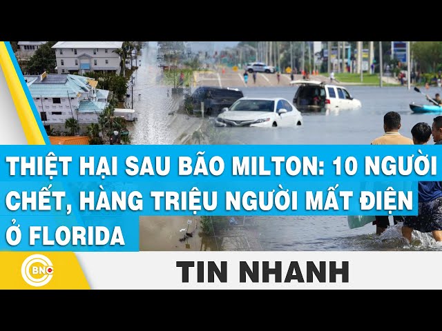 ⁣Thiệt hại sau bão Milton: 10 người chết, hàng triệu người mất điện ở Florida | BNC Now