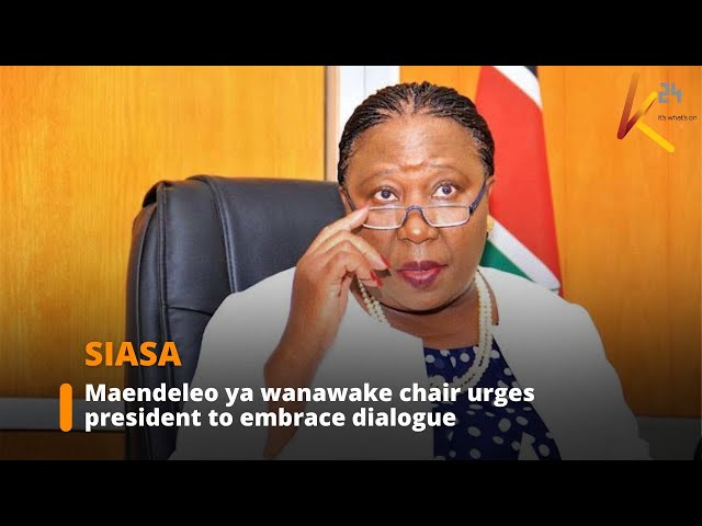 ⁣Maendeleo ya wanawake urges president to embrace dialogue amid political tensions