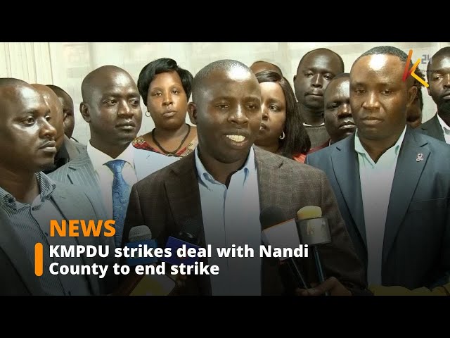 ⁣KMPDU and Nandi County government sign agreement, ending health workers' strike