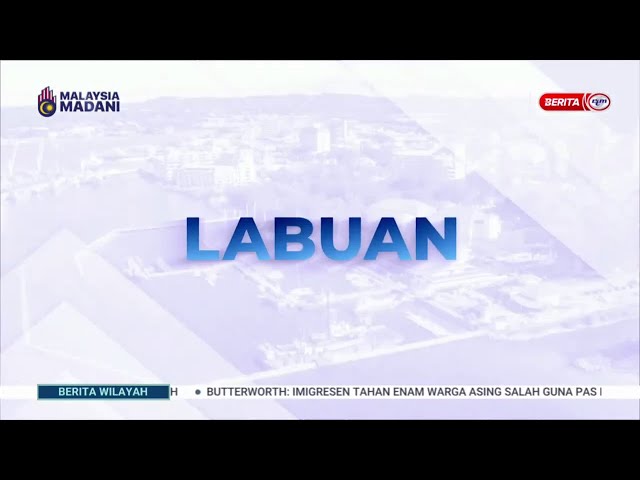 ⁣12 OKT 2024 - BERITA WILAYAH - LABUAN