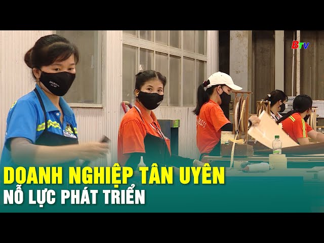 ⁣Doanh nghiệp Tân Uyên nỗ lực phát triển