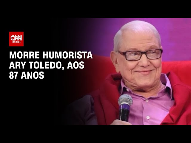 ⁣Morre humorista Ary Toledo, aos 87 anos | AGORA CNN